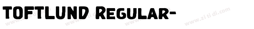 TOFTLUND Regular字体转换 TOFTLUND Regular字体转换